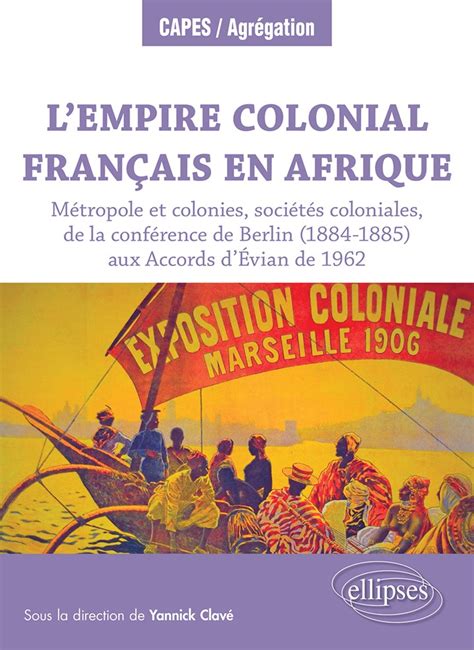 Lempire Colonial Fran Ais En Afrique La France En Afrique Une