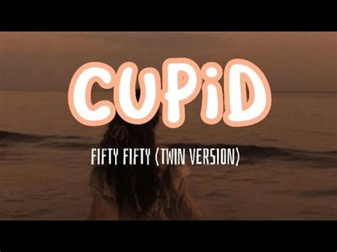 CUPID FIFTY FIFTY TWIN VERSION LYRICS YouTube