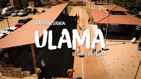 Tradici N L Dica Ulama El Juego De Pelota Youtube