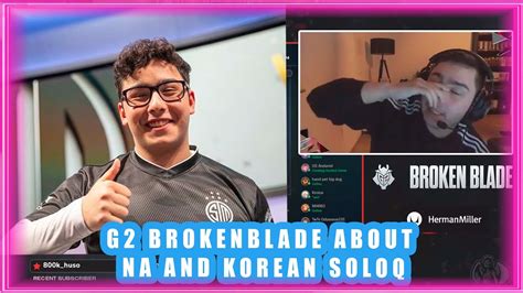 G2 BrokenBlade About NA And Korean Soloq YouTube