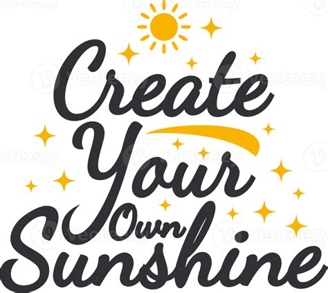 Create Your Own Sunshine Motivational Typography Quote Design