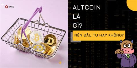 Altcoin là gì Có nên đầu tư vào Altcoin không