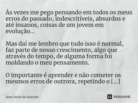 Às Vezes Me Pego Pensando Em Todos Os Jean Carlos De Andrade Pensador