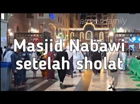 Suasana Di Masjid Nabawi Setelah Bubar Sholat Lebih Enak Di Masjid