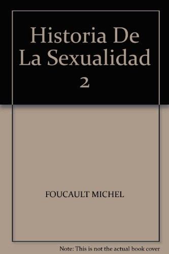 Historia De La Sexualidad 2 El Uso De Los Placeres