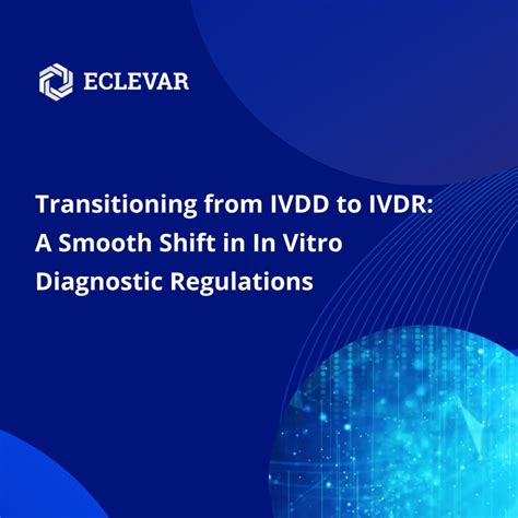 Transitioning From Ivdd To Ivdr In Vitro Diagnostic Regulation