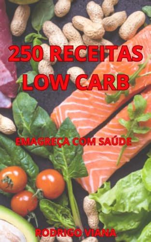 250 RECEITAS LOW CARB 250 RECEITAS LOW CARB EBook Resumo Ler