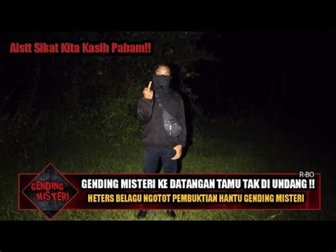 Heters Bel4gu Ngotot Pembuktian Hantu Gending Misteri YouTube