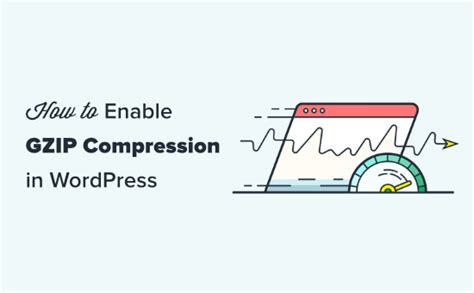 Cómo activar la compresión GZIP en WordPress 3 maneras