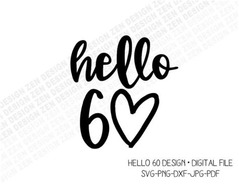 Hello Sixty Svg 60th Birthday Svg Birthday T Svg 60 Etsy Hong Kong