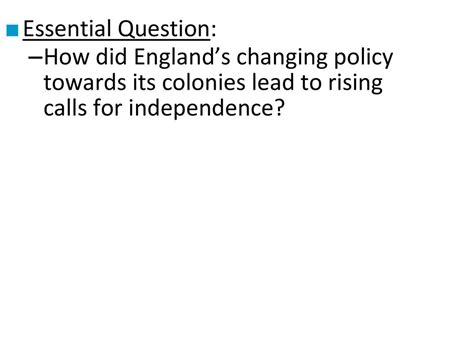 Essential Question How Did Englands Changing Policy Towards Its