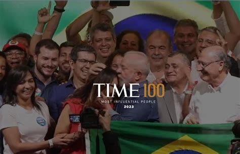 Revista Time Coloca Lula Entre Os 100 Mais Influentes Do Mundo Em 2023