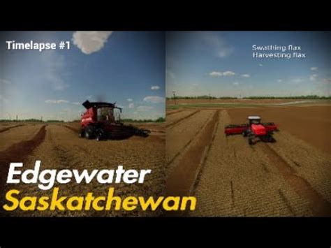 Edgewater Saskatchewan Timelapse 1 Fs22 Timelapse Swathing And