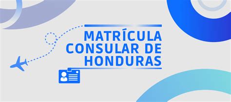 C Mo Obtener La Matr Cula Consular De Honduras En Usa Requisitos Y