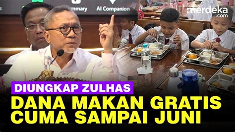 Zulhas Blak Blakan Dana Makan Bergizi Gratis Cuma Cukup Sampai Juni