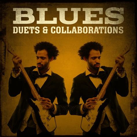 Blues Duets Collaborations Compilation By Various Artists Spotify