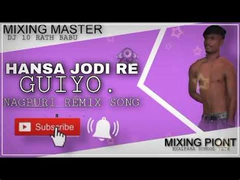 Hansa Jodi Re Guiyo Nagpuri Remix Song Remixsong Youtube