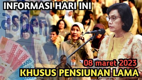 Informasi Hari Ini Khusus Pensiunan Lama Pns Tgl Maret Youtube