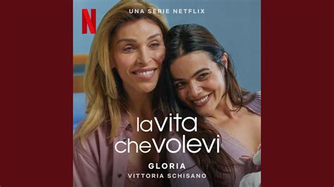 Gloria Dalla Serie Netflix La Vita Che Volevi YouTube