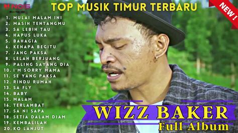 WIZZ BAKER TOP 2023 FULL ALBUM MULAI MALAM INI MUSIK TIMUR 2023