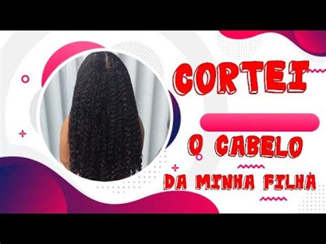 Cortei O Cabelo Da Minha Filha Ser Que Deu Certo Youtube