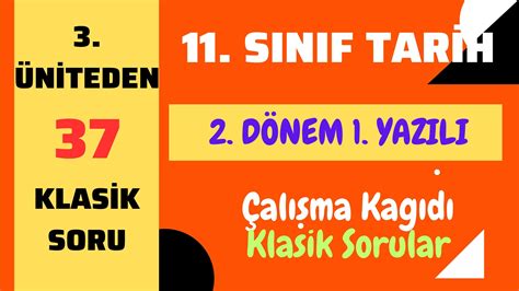 11 Sınıf Tarih Dersi 3 Ünite 37 Klasik Soru ile Full Tekrar Çalışma