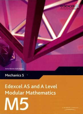 Edexcel AS And A Level Modular Mathematics Mechanics 5 M5 Heath