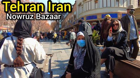 Iran Walking Before Nowruz 1401 On Grand Bazaar Tehran 2022 تهران بازار Youtube