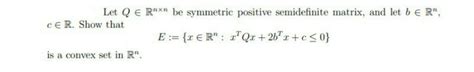 Solved Let Q E Rnxn Be Symmetric Positive Semidefinite Chegg