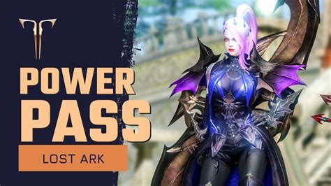 Lost Ark Power Pass News Officially Confirmed No Pay To Win But Play