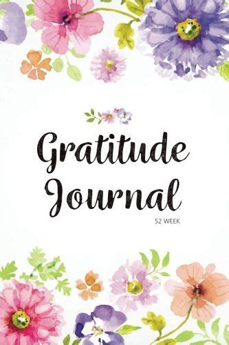 52 Week Gratitude Journal 365 Days Of Gratefulness A 52 Week Guide