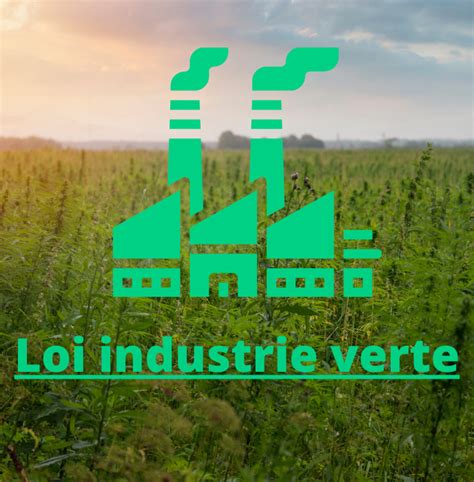 La Loi Industrie Verte Un Catalyseur Pour L Pargne Cologique