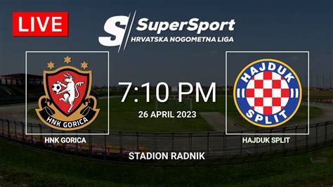 Hnk Gorica Vs Hajduk Split Hrvatska Nogometna Liga Youtube