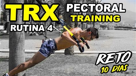 RUTINA TRX PECTORAL RETO TRX TRAINING 10 DIAS EJERCICIOS TRX