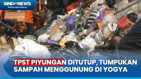 Tumpukan Sampah Menggunung Di Kota Yogya Imbas Penutupan Tpst Piyungan