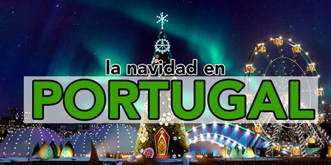 C Mo Se Celebra La Navidad En Portugal Sociedad Iberista