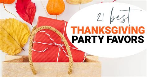 21 Thanksgiving Party Favors: Goodie Bag Ideas