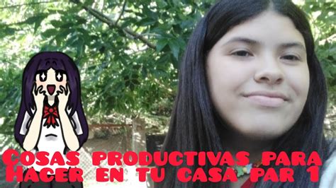 Cosas Productivas Para Hacer En Tu Casa Par Youtube