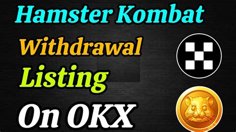 Hamster Airdrop Withdrawal Hamster Kombat Okx Listing Hamster