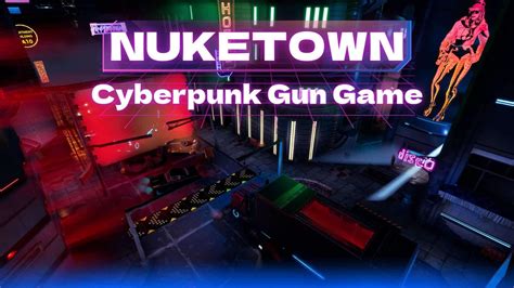 Cyberpunk Nuketown Gun Game Fortnite Creative Map Code Dropnite