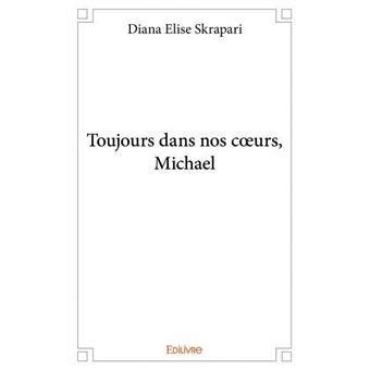 Toujours dans nos cœurs michael broché Diana Elise Skrapari