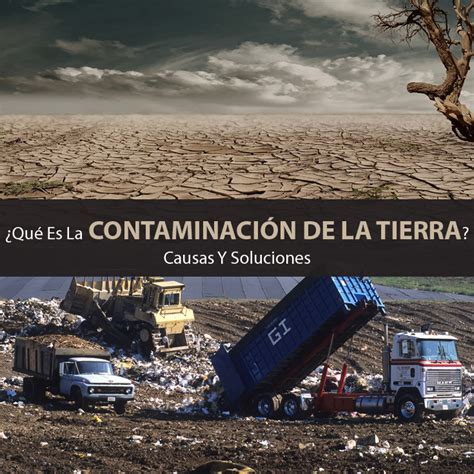 Lista Foto Causas Y Efectos De La Contaminacion Del Suelo Mirada Tensa