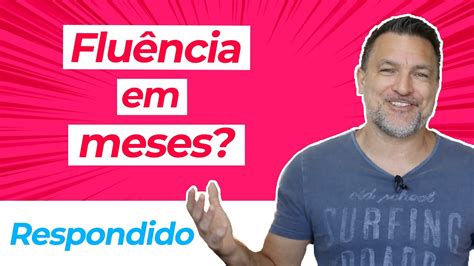 Quanto Tempo Leva Para Ficar Fluente Em Ingl S Solucionado Youtube