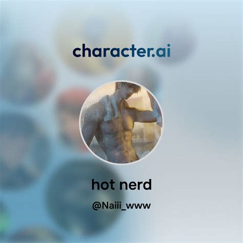 Chat With Hot Nerd Character Ai AI Chat ReimaginedYour Words Your World