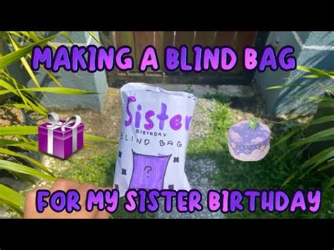 Making A Blind Bag For My Sister Birthday Youtube