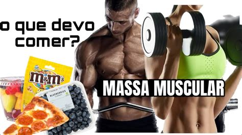 Alimentos Essenciais Para Ganho De Massa Muscular Youtube