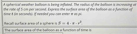 A Spherical Weather Balloon Is Being Inflated The Radius Of The