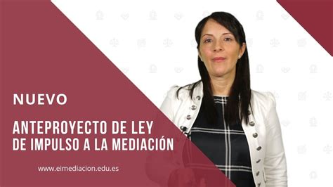 Anteproyecto De Ley De Impulso De La Mediación Youtube