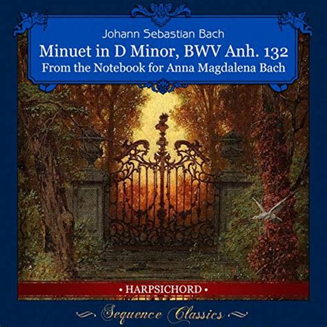 Bach Minuet In D Minor BWV Anh 132 De Sequence Classics En Amazon