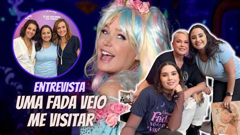 Uma Fada Veio Me Visitar Entrevista XUXA Thalita Rebouças Elenco